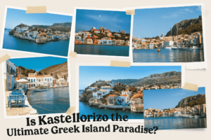 Is Kastellorizo the Ultimate Greek Island Paradise?