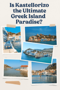 Is Kastellorizo the Ultimate Greek Island Paradise?