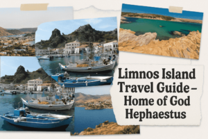 Limnos Island Travel Guide – Home of God Hephaestus