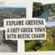 Explore Grevena: A Cozy Greek Town with Rustic Charm