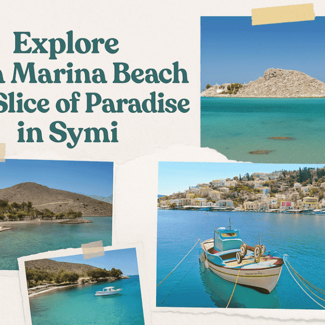 Explore Agia Marina Beach – A Slice of Paradise in Symi