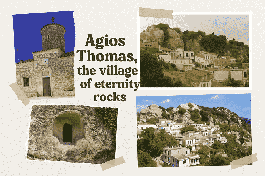 Agios Thomas, the village of eternity rocks