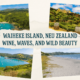 Waiheke Island, New Zealand – Wine, Waves, and Wild Beauty