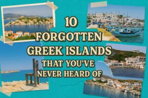 10 Forgotten Greek Islands That You’ve Never Heard Of