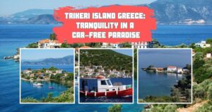 Trikeri Island Greece: Tranquility in a Car-Free Paradise