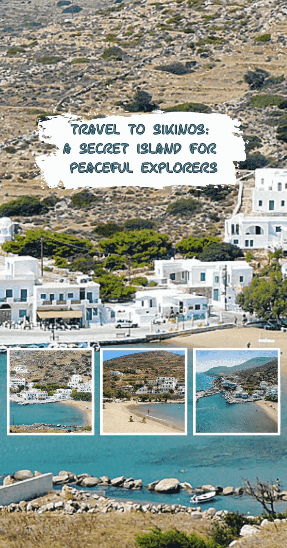 Travel to Sikinos: A Secret Island for Peaceful Explorers