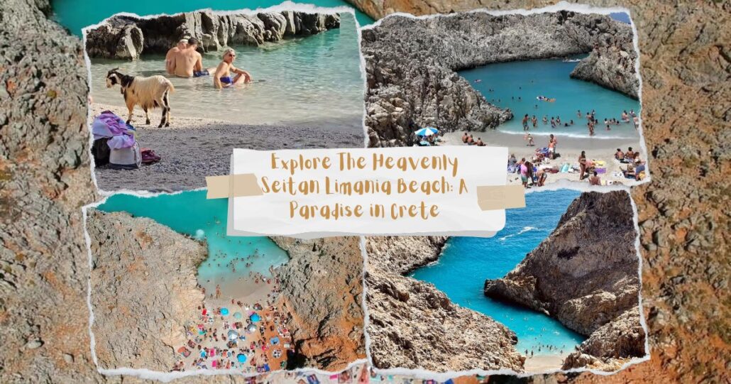 Explore The Heavenly Seitan Limania Beach: A Paradise in Crete